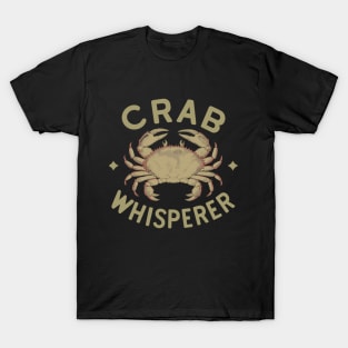 Crab Whisperer | Expert Seafood Handler & Hunter T-Shirt